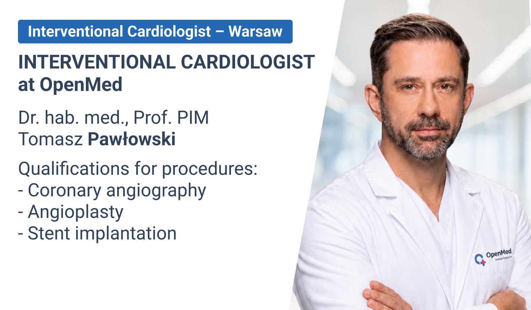 Interventional cardiologist at OpenMed - Dr. hab. med., Prof. PIM Tomasz Pawłowski